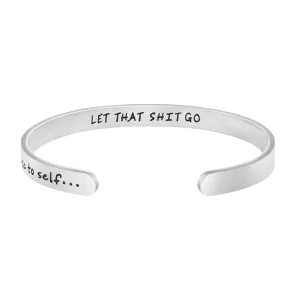 Note To Self Let That Shit Go Hidden Message Mantra Cuff Bracelet